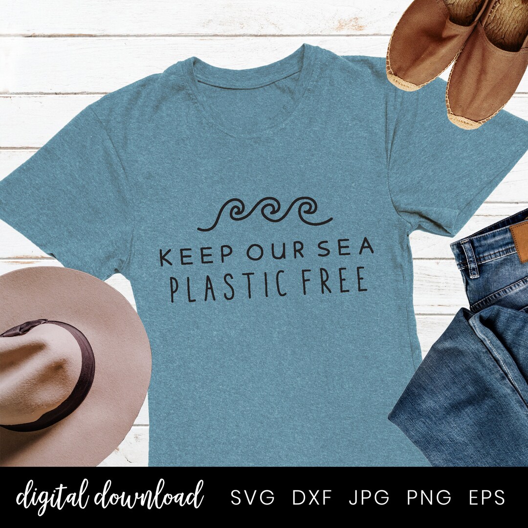 Keep Our Sea Plastic Free Svg, Sea Ocean Clipart, Nature Quote Shirt ...