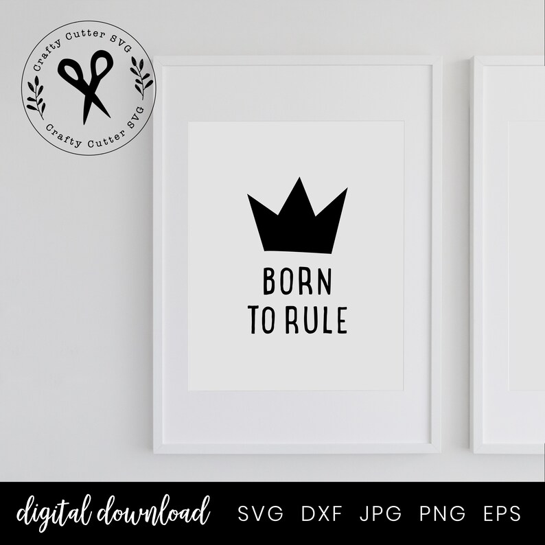 Download Clip Art Crown Svg Clipart Born To Rule Cut Files For Cricut And Silhouette Cameo Born To Rule Digital Cutting File For Instant Download Art Collectibles