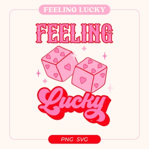 May include: Pink and red graphic design with the text "Feeling Lucky" and two dice with hearts on each side. The dice are pink with red outlines and the text is red with a pink outline.