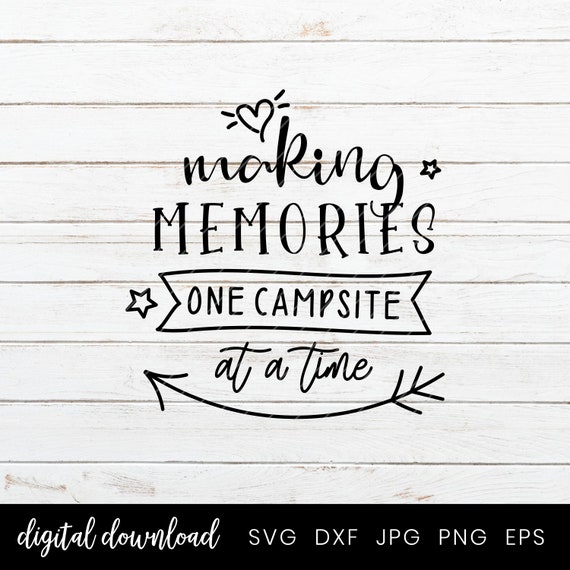 Free Free 81 Making Memories Camping Svg SVG PNG EPS DXF File