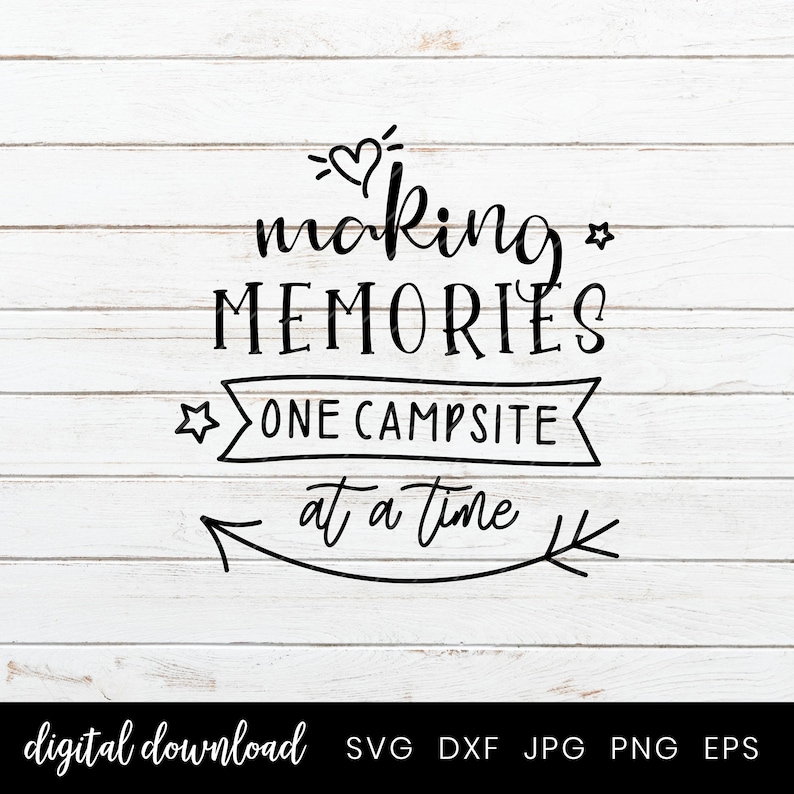 Download Camping SVG Making memories one campsite at a time ...