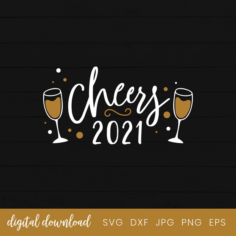 Download Cheers 2021 Svg New Year Decoration New Year 2021 New Year ...