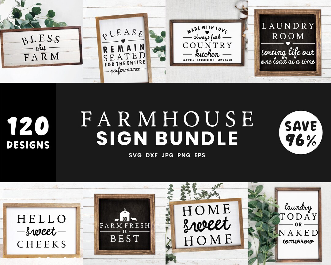 Farmhouse Sign Svg Bundle, 120 Farmhouse Mega SVG Bundle Cut Files ...
