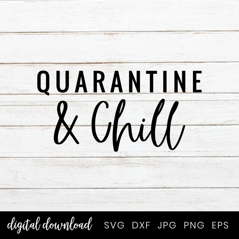 Download Quarantine & Chill Svg T-Shirt Self Isolation Stay Home ...
