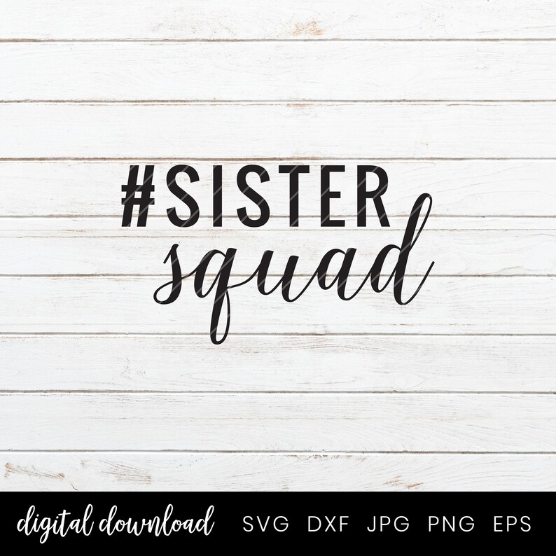 Download Sister Squad Tshirt SVG Cut File Birthday Girl Squad Goals ...