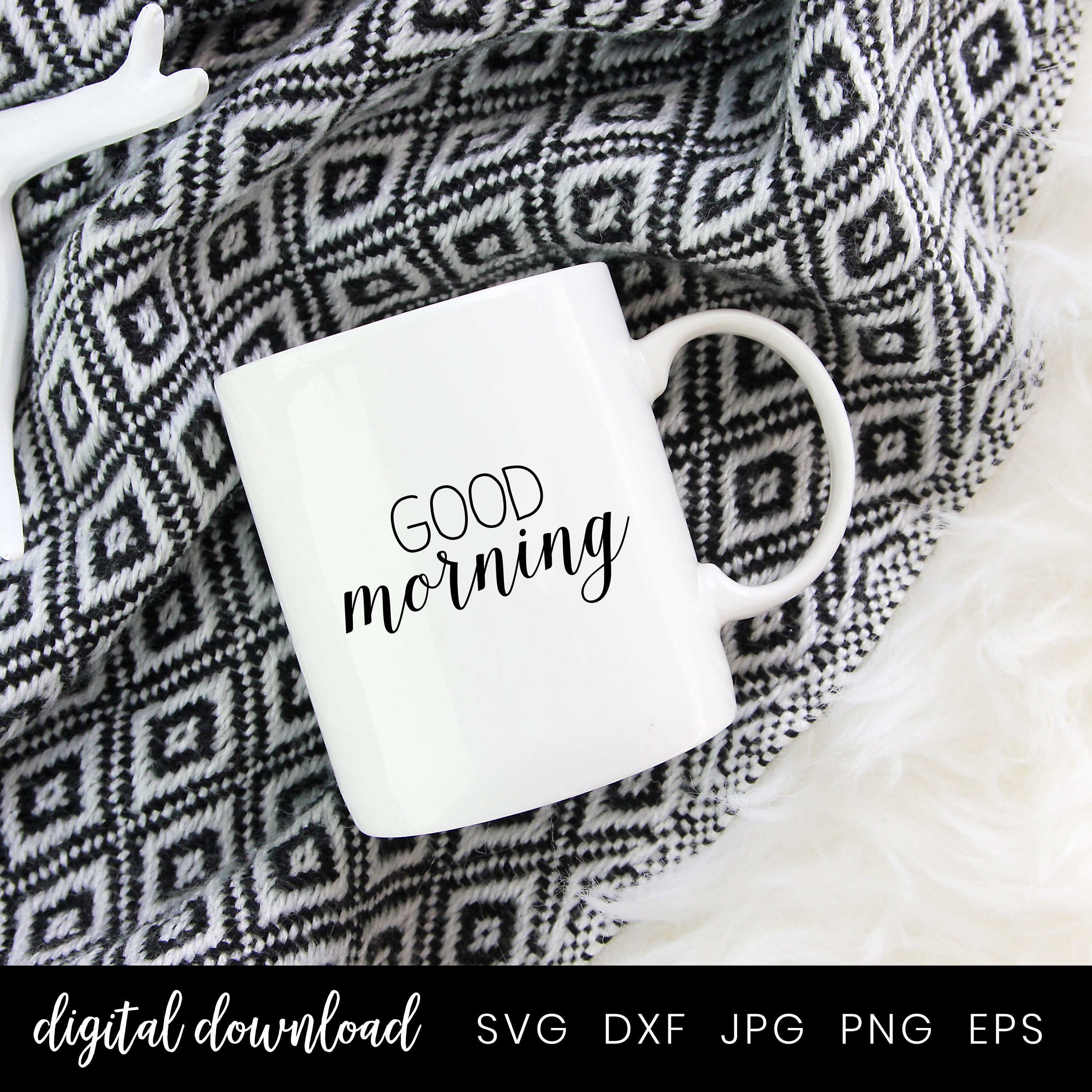 Download Good Morning Coffee Mug And Cup Svg File As Heat Transfer Etsy