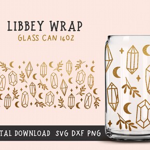 May include: A clear glass can featuring a gold celestial design with crystals, moons, and stars. The text reads "LIBBEY WRAP GLASS CAN 16OZ". The bottom of the image says "DIGITAL DOWNLOAD SVG DXF PNG".