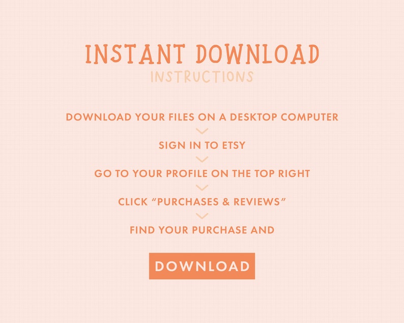 Op de afbeelding: Een afbeelding met instructies over het downloaden van digitale bestanden van Etsy. De instructies zijn: Download uw bestanden op een desktopcomputer, log in op Etsy, ga naar uw profiel rechtsboven, klik op "Aankopen & beoordelingen", zoek uw aankoop en download deze.