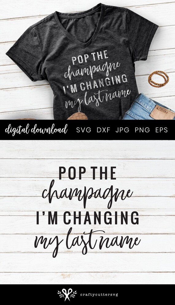 Pop The Champagne I'm Changing My Last Name T-Shirt, Black Pop The Champagne I'm Changing My Last Name T-Shirt, Black