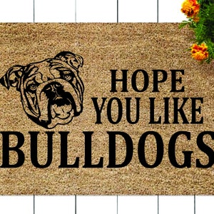 Hope You Like Bulldogs Doormat Dog Doormat Housewarming Gift Birthday Gift Bulldog Doormat Dog Door Mat Anniversary Gift Bulldog Mat Etsy