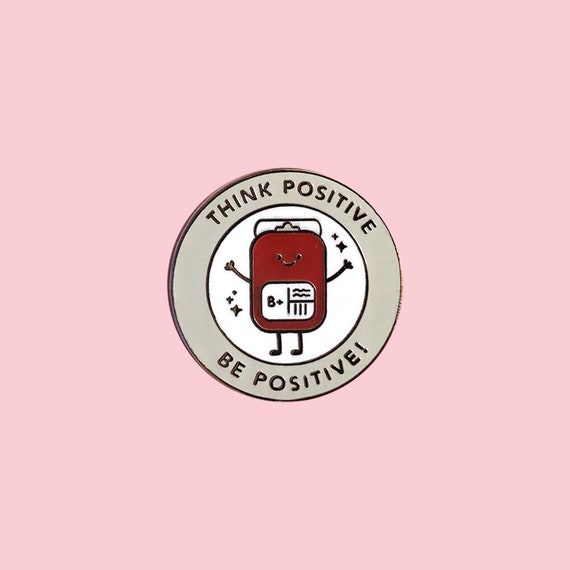 Think Positive, Be Positive Enamel Pin