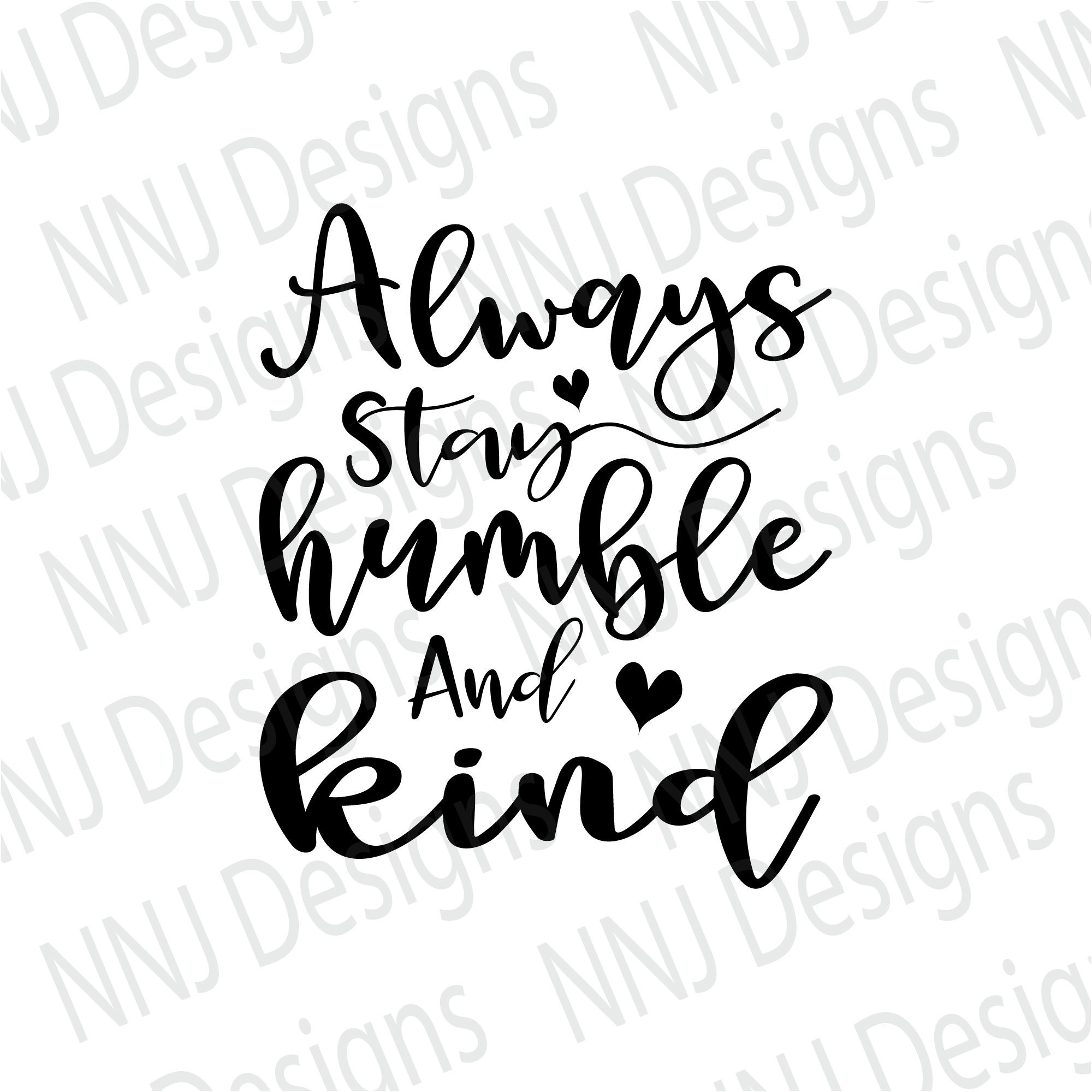Always Stay Humble and Kind SVG file digital instant download Etsy