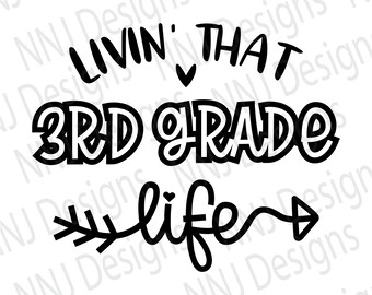 Livin That 3rd Grade Life SVG, Livin That Third Grade Life, Back to School, Teacher svg, Cricut Digital Download eps pdf dxf png svg