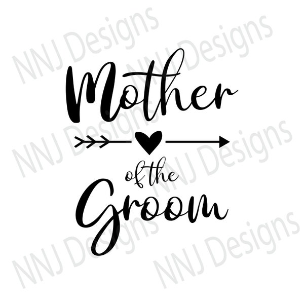 Mother of the Groom SVG Digital Files Download Wedding Just Married Engagement Bride Groom Cutting files for use w/ Silhouette Cameo Cricut