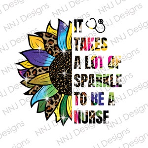 It Takes A Lot Of Sparkle To Be A Nurse PNG Sublimation Designs, Tie Dye Leopard Sunflower, Tie Dye Sunflower PNG, Digital Download