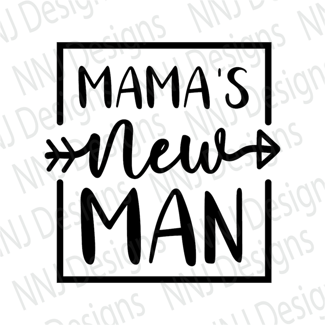 Mama's New Man SVG, Mama's Boy SVG, Boy Mom SVG, Baby Newborn Toddler Svg, Mom of Boys Baby