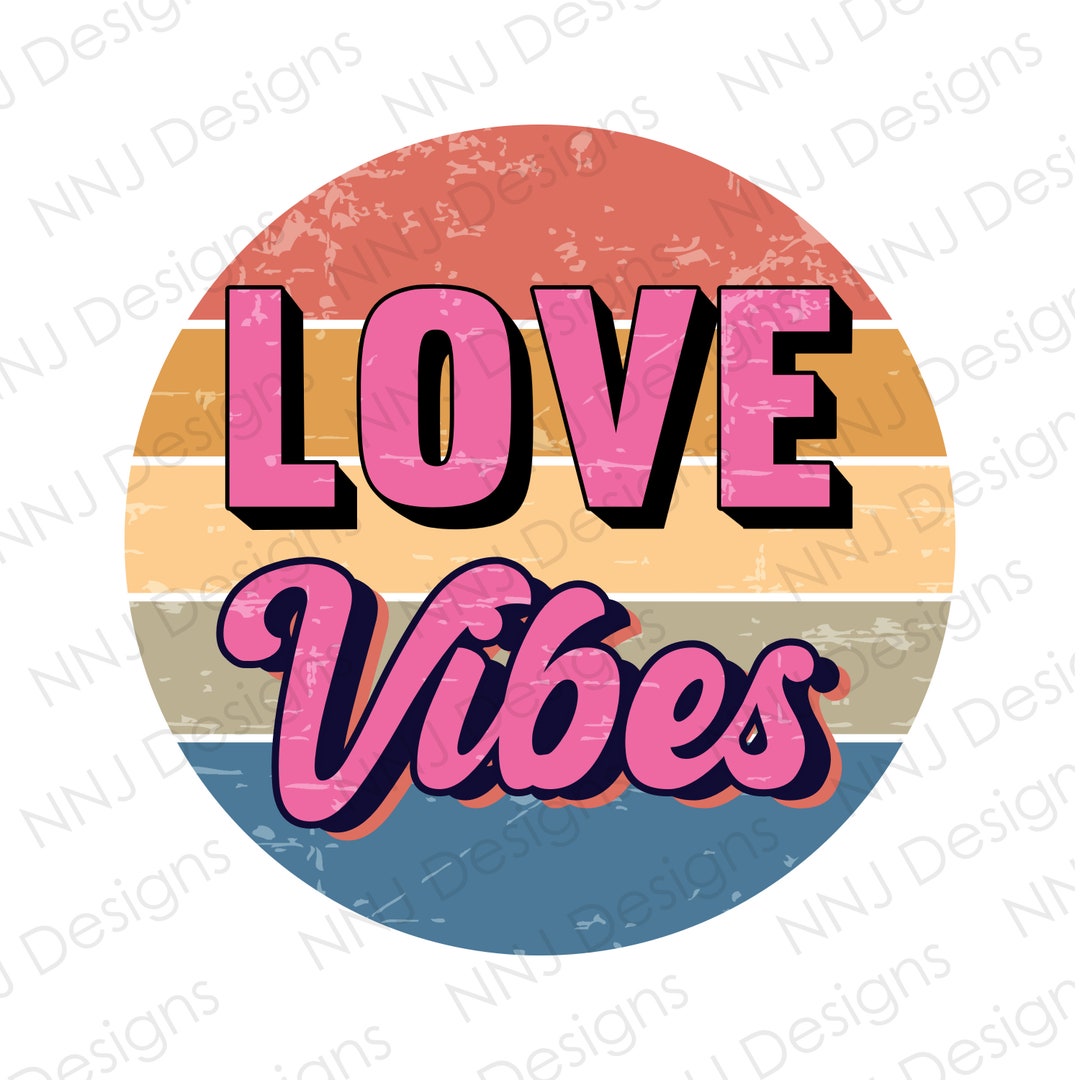 Love Vibes PNG Valentines Day Sublimation Designs, Retro Love Print ...
