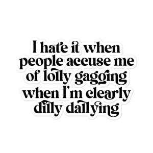 Lolly Gagging Sticker: Funny Sarcastic Quote, Bubble-Free Vinyl