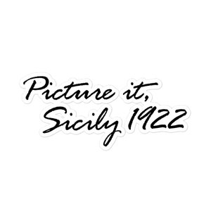 Picture it Sicily 1922 sticker | Bubble-free vinyl sticker for laptops, notebooks, water bottles | Golden Girls