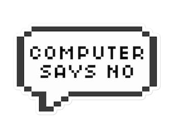Adesivo Computer Says No - Vinile senza bolle
