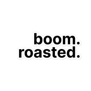 Pegatina &quot;Boom Roasted&quot;, divertida y motivacional, sin burbujas, para portátiles, botellas de agua y cuadernos. Vinilo adhesivo autoadhesivo.