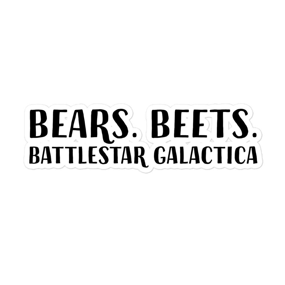 Quot;Bears Beets Battlestar Galactica " Sticker For Sale By Fairprice