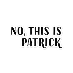 Stickers, bubble-free vinyl sticker featuring &quot;No, this is Patrick&quot; word art, fun Spongebob character, perfect for laptops, notebooks