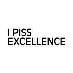 Talladega Nights Ricky Bobby I Piss Excellence Vinyl Sticker | Bubble-Free Car Laptop Wall Decor | Funny Pop Culture Gift