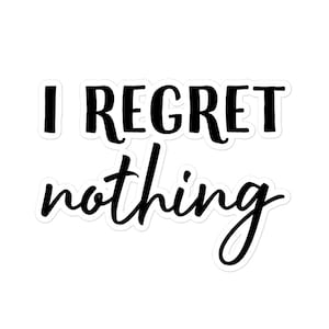 I Regret Nothing Parks and Rec Sticker | Ron Swanson Motivational Quote Bubble-Free Waterproof Vinyl Decorative Sticker