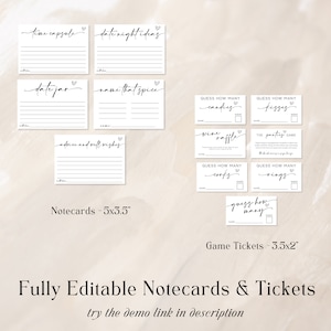 May include: Printable set of editable notecards and game tickets for a wedding shower or bridal party. The notecards are 5x3.5 inches and the game tickets are 3.5x2 inches. The notecards include prompts like "time capsule", "date night ideas", "date jar", "name that spice", and "advice and well wishes". The game tickets include prompts like "guess how many candies", "guess how many kisses", "wine raffle", "the panty game", "guess how many corks", "guess how many rings", and "guess how many".