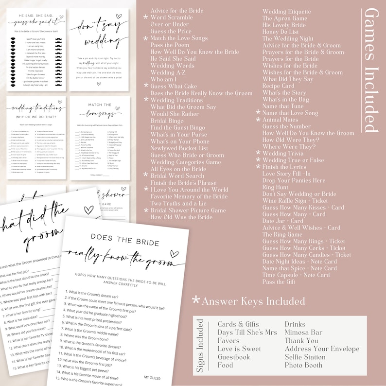 May include: A set of printable bridal shower games with pink and black accents. The games include "He Said She Said", "Don't Say Wedding", "Match the Love Songs", "Wedding Traditions", "What Did the Groom Say", "Does the Bride Really Know the Groom", and "Guess How Many Questions the Bride to Be Will Answer Correctly".