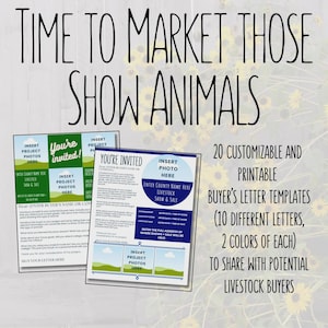 May include: A promotional image with the text "TIME TO MARKET THOSE SHOW ANIMALS." It features two invitation templates with space for photos and details. The image also advertises 20 customizable and printable buyer's letter templates.