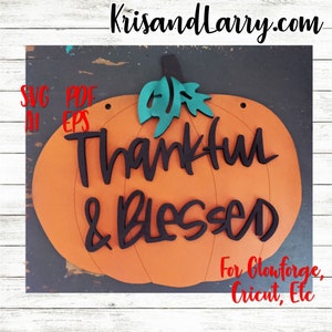 Thankful and Blessed Pumpkin Sign sign, Farmhouse, Shiplap , Silhouette, Glowforge, - DIGITAL FILE