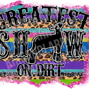 Greatest Show on dirt LAMB sheep shirt PNG for sublimation