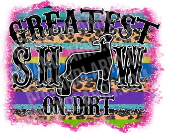 Greatest Show on dirt LAMB sheep shirt PNG for sublimation