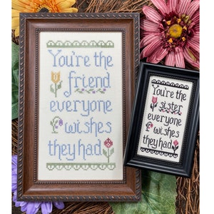 You&#39;re the Friend ~ sister, mom, grandma ~ Family Inspirational Cross Stitch Pattern My Big Toe Designs ~ PDF Instant Digital Download