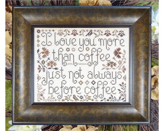 More Than Coffee ~ Slightly Snarky Cross Stitch Pattern ~ PDF Instant Digital Download