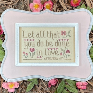 All in Love ~ I Corinthians 16:14 Bible Christian Cross Stitch Pattern My Big Toe Designs ~ PDF Digital Download