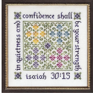 May include: Cross-stitch embroidery with a floral design and the text "in quietness and confidence shall be your strength Isaiah 30:15".