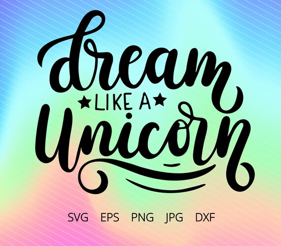 Download Free Dream Like A Unicorn Svg For Cricut Unicorn Svg Be Magical Etsy SVG Cut Files