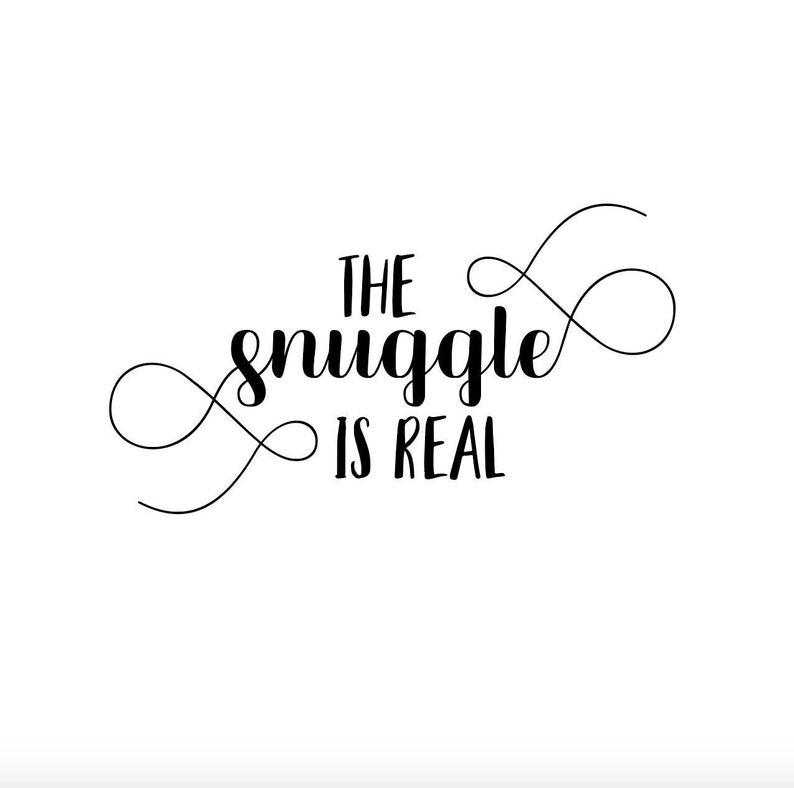 The Snuggle is Real SVG Etsy