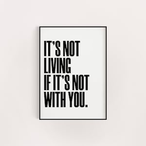 It&#39;s not living if it&#39;s not with you poster print, birthday gift for her, A5 8x10 A4 A3, wall art retro groovy, unique feminist present