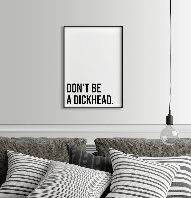 Don't Be a Dickhead Poster Print Funny Gift Idea - Etsy