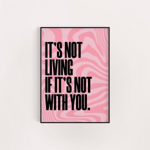 It&#39;s not living if it&#39;s not with you poster print, birthday gift for her, A5 8x10 A4 A3, wall art retro groovy, unique feminist present