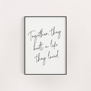 Together they built a life they loved print, gift idea, typography, bold, word print, birthday new home best friend gift, monochrome
