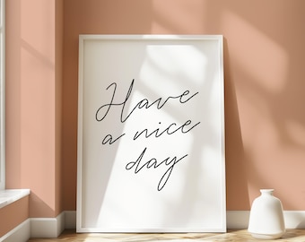 Have a Nice Day Print: Minimalist Typography, Bold Word Art