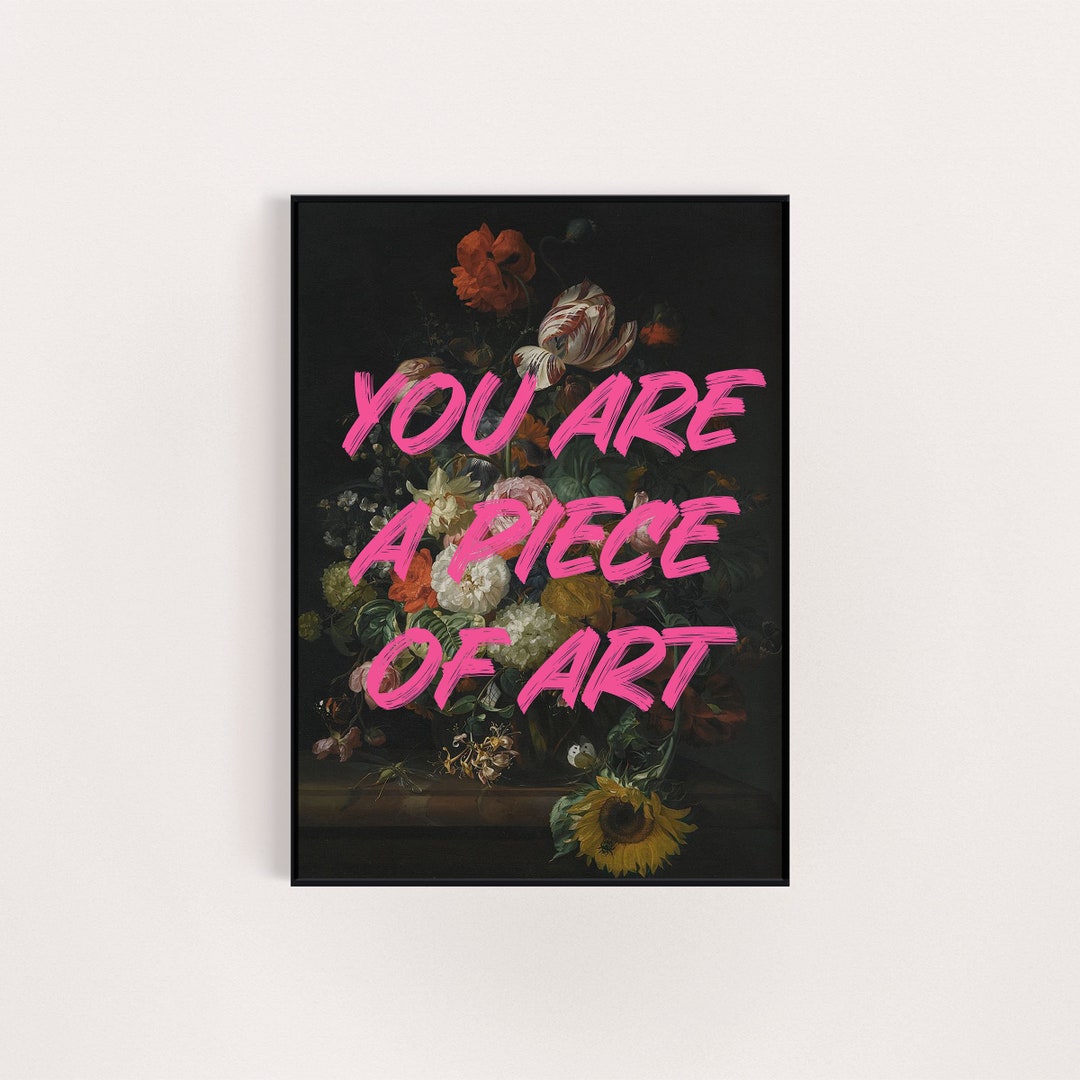 You Are a Piece of Art Art Rework Funny Poster Print, Birthday Gift for ...