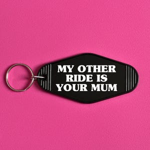 My other ride is your mum motel keyring, keychain, goth alternative gift