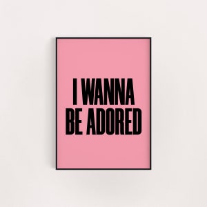Póster con la frase "Quiero ser adorada", regalo de cumpleaños para ella, A5, 8 x 10, A4, A3, arte de pared retro con mucho estilo, arte de pared con letras de música