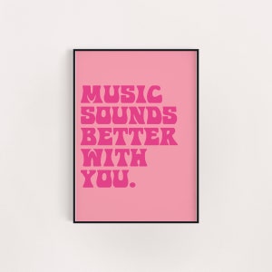 Music sounds better with you poster print, birthday gift for her, A5 8x10 A4 A3, wall art retro, music lyric poster print